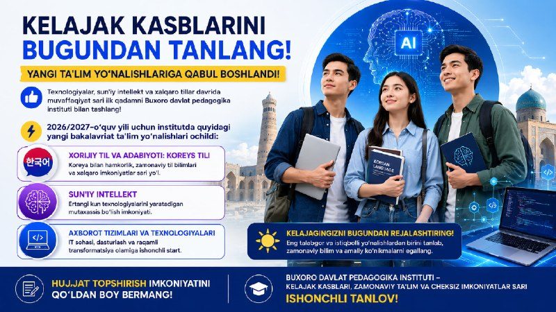 Kelajak kasblarini bugundan tanlang! Yangi ta'lim yo‘nalishlariga qabul boshlandi!