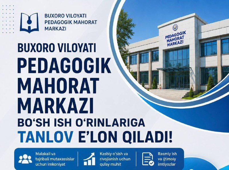 Viloyat pedagogik mahorat markazi bo'sh ish o'rinlariga tanlov e'lon qiladi!